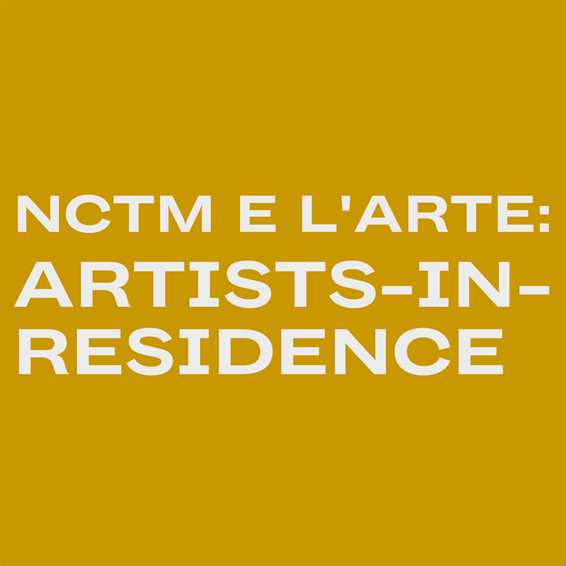 nctm e l'arte - Artists in Residence XIV